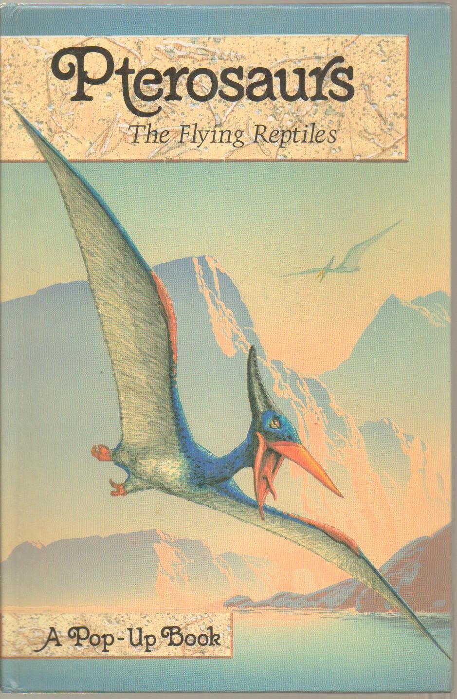 Pterosaurs: The Flying Reptiles Pop-up Book Non-fiction