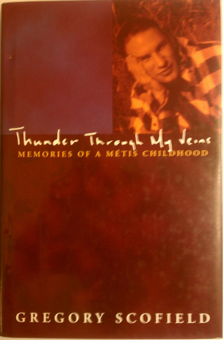 Thunder through my veins: Memories of a Metis childhood Books