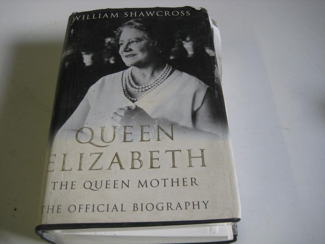 Queen Elizabeth: The Official Biography Of The Queen Mother Politics & History