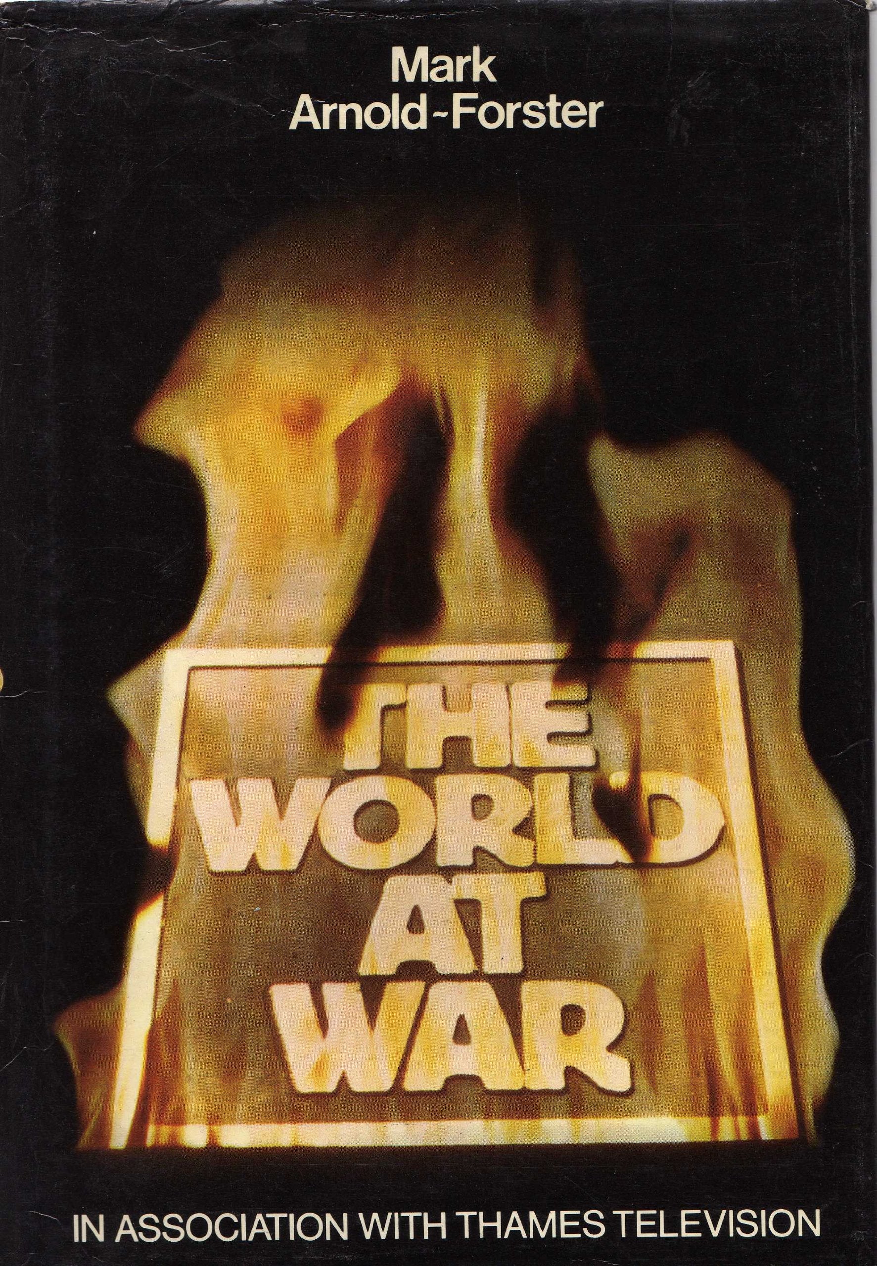 The World at War by Mark Arnold-Forster (1973-10-05) book
