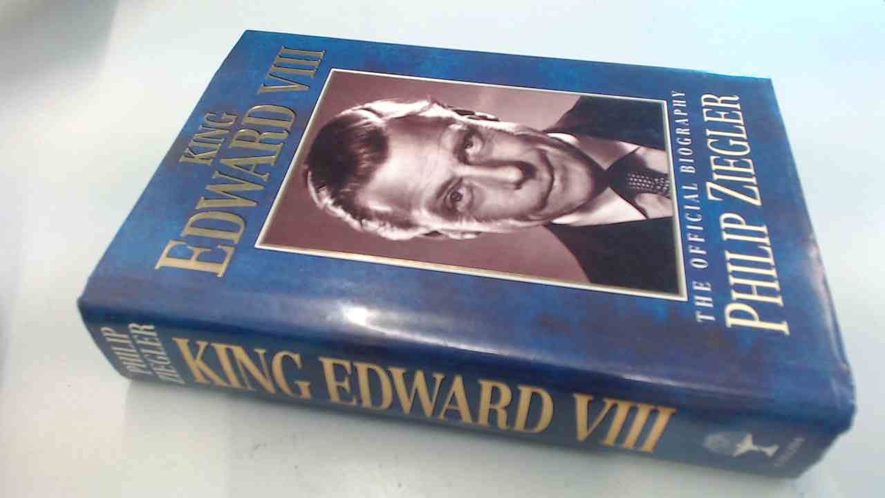 King Edward VIII: The Official Biography Biographies & Memoirs