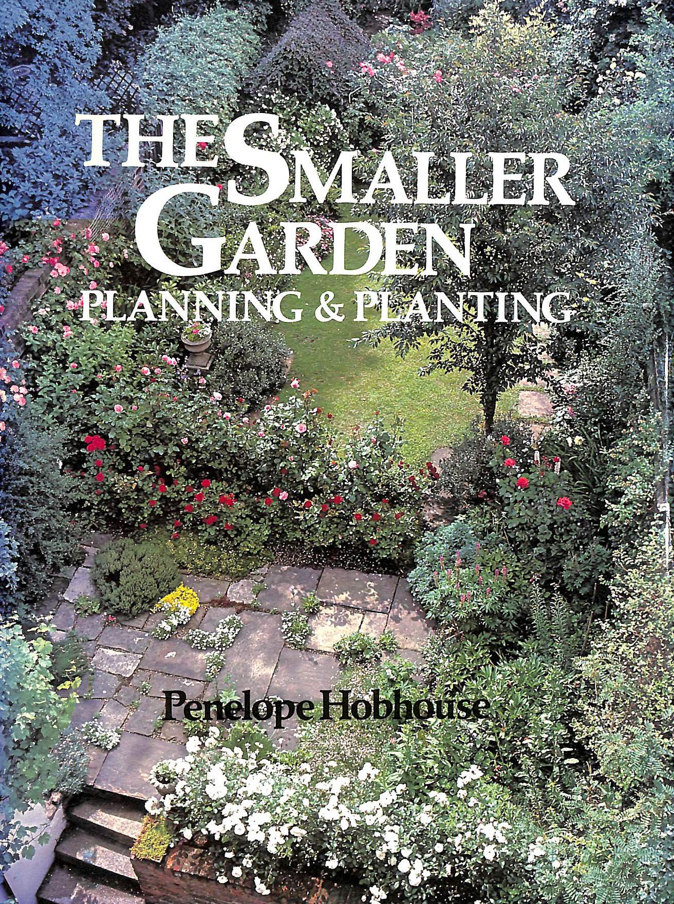 Smaller Garden: Planning and Planting book