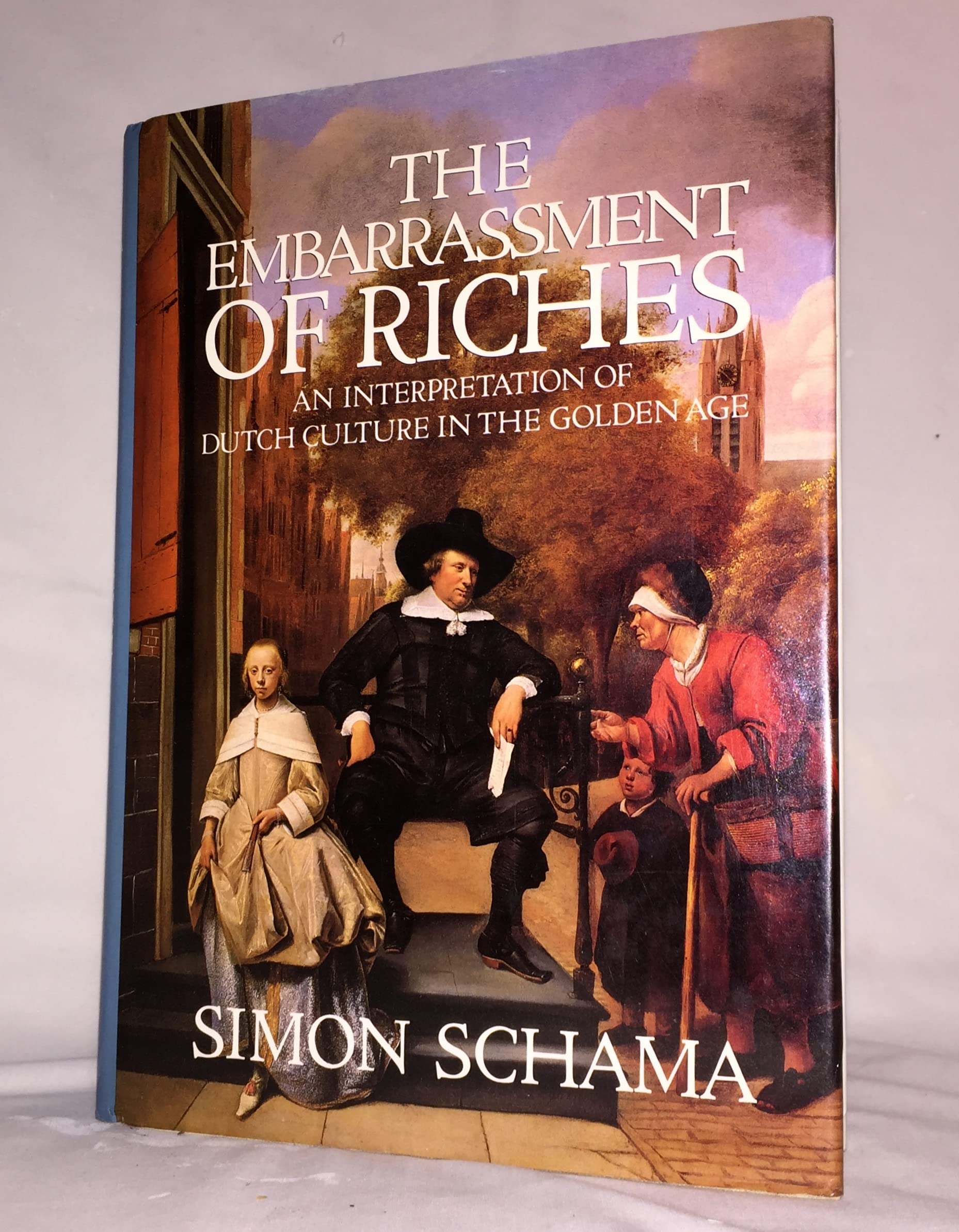 The Embarrassment of Riches: Interpretation of Dutch Culture in the Golden Age General education