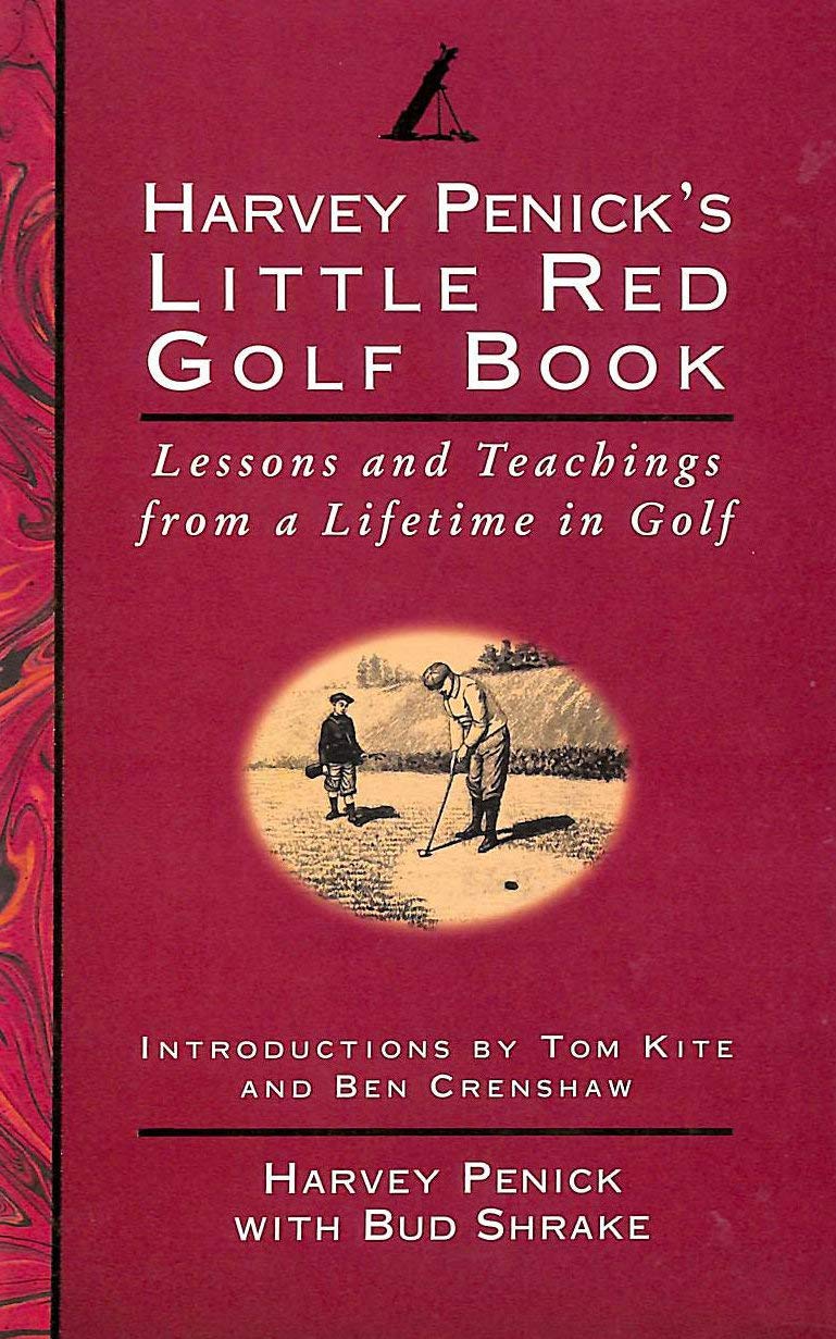 Little Red Golf Book: Lessons and Teachings from a Lifetime in Golf Leisure & Fun