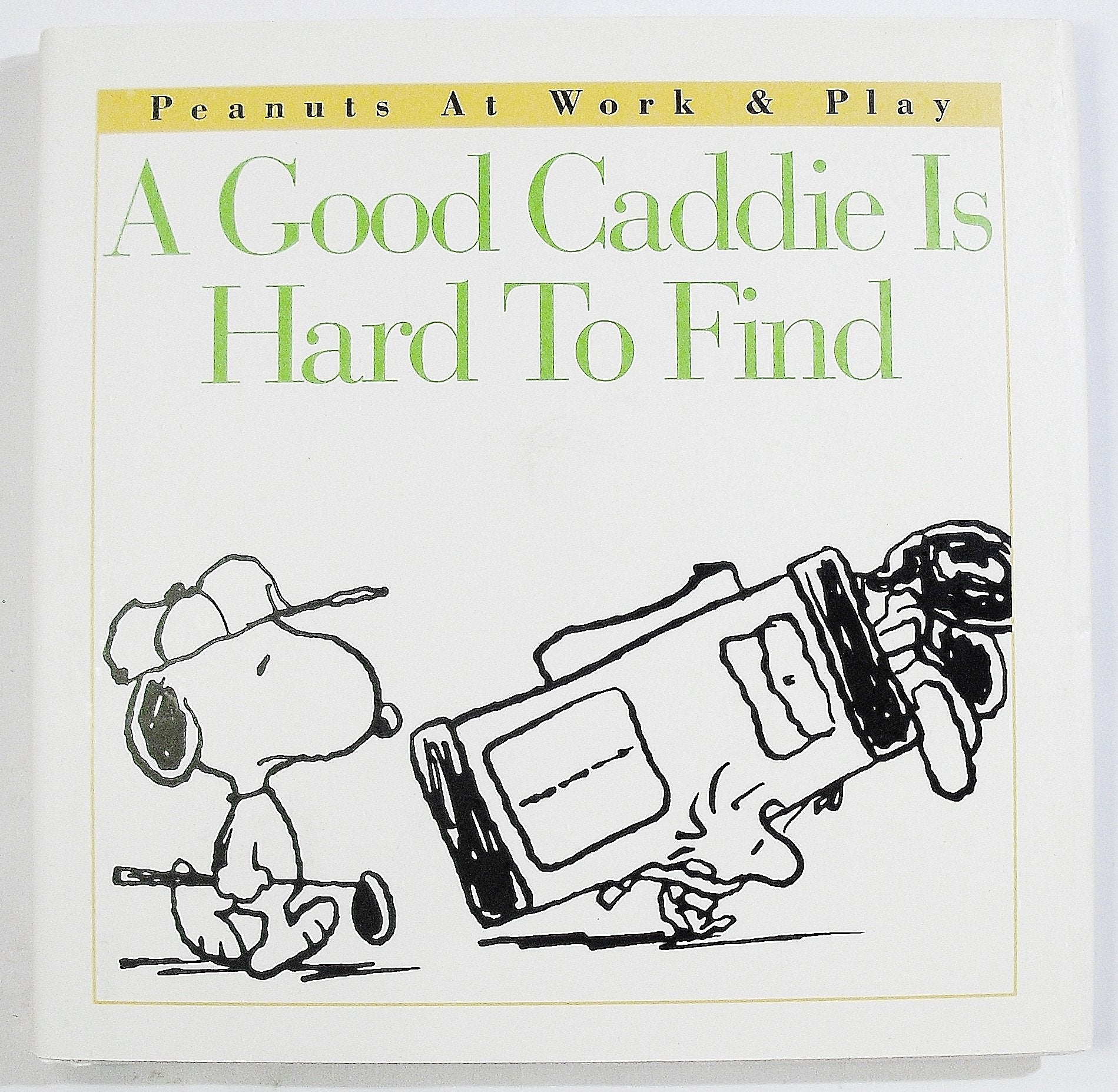 A Good Caddy Is Hard to Find (Peanuts at Work and Play) Books