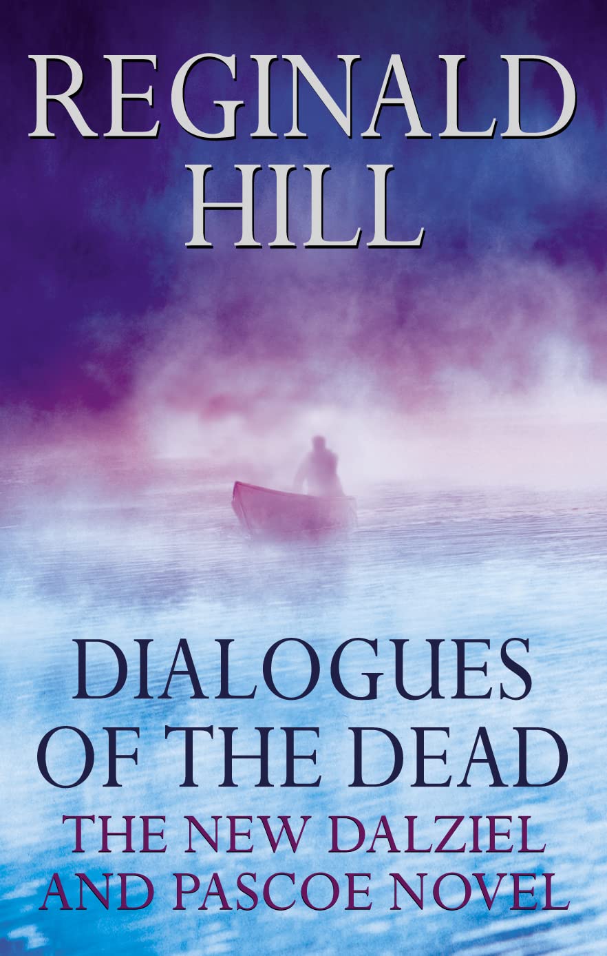 Dialogues of the Dead (Dalziel & Pascoe Novel S.) Classics