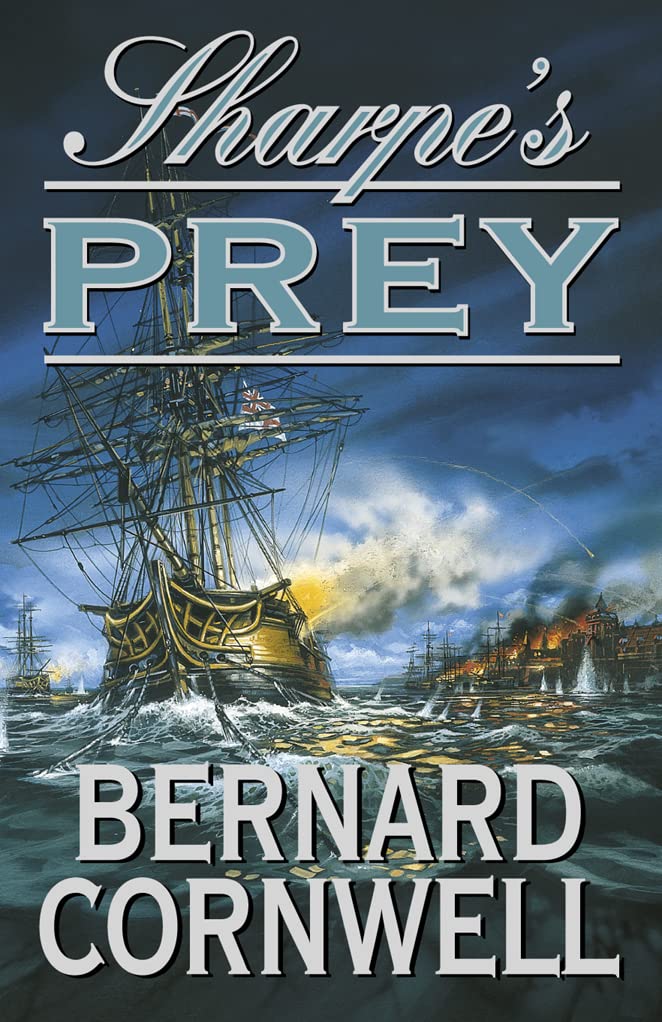 Sharpe's Prey: Richard Sharpe and the Expedition to Copenhagen, 1807 (The Sharpe Series) Contemporary literature