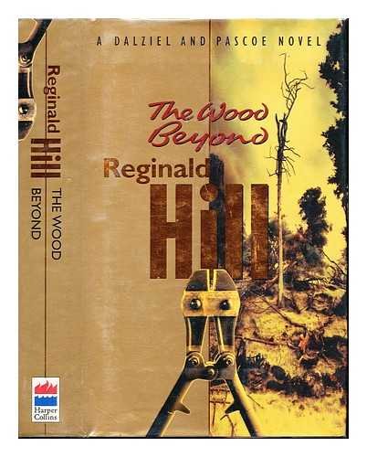 The Wood Beyond (Dalziel & Pascoe Novel S.) Classics
