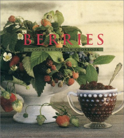 Berries: A Country Garden Cookbook Leisure, Home & Garden