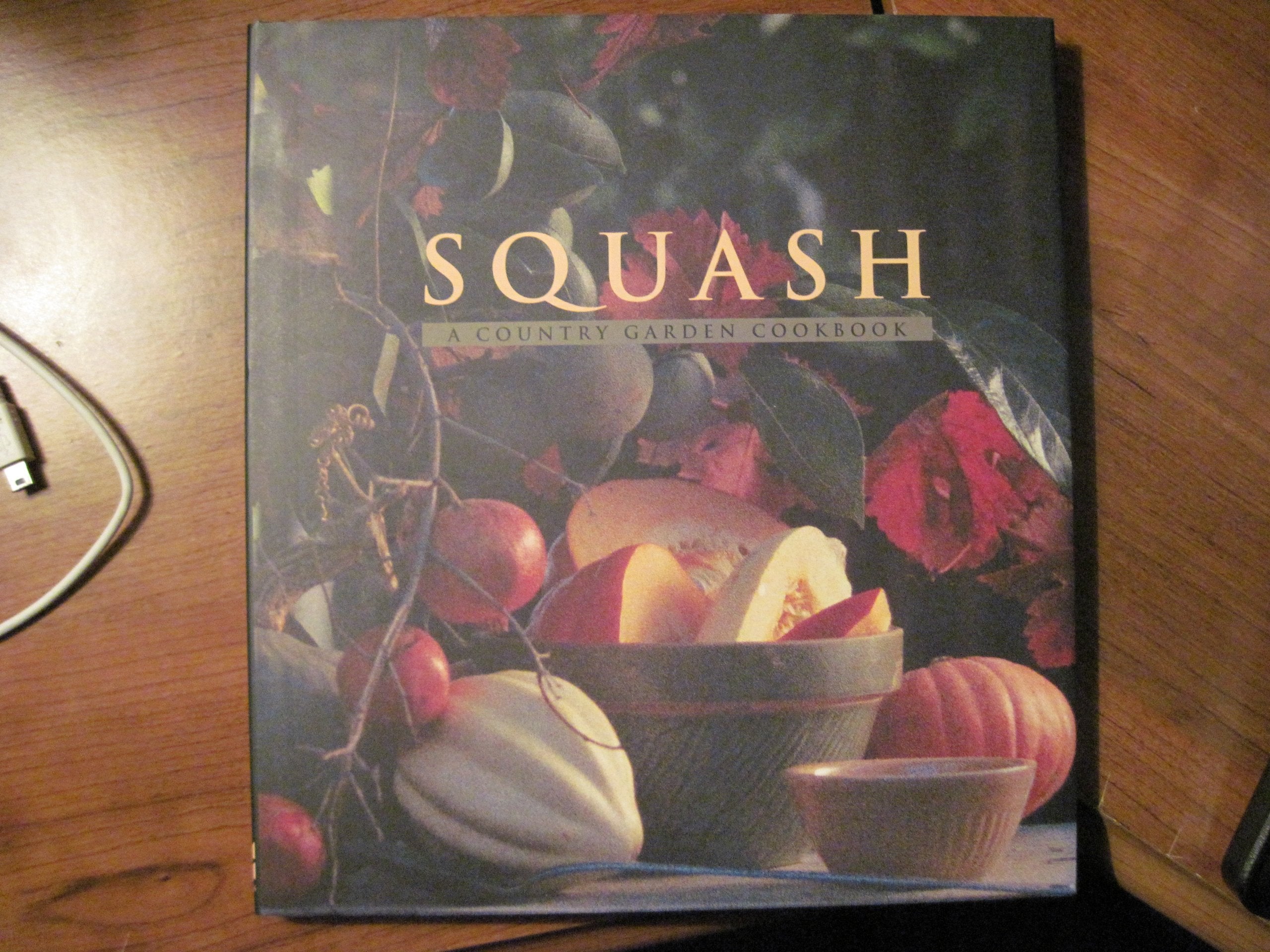 Squash: A Country Garden Cookbook book