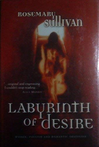 Labyrinth of Desire: Women, Passion, and Romantic Obsession book