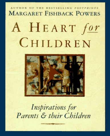 A Heart for Children: Inspirations for Parents & Their Children Books