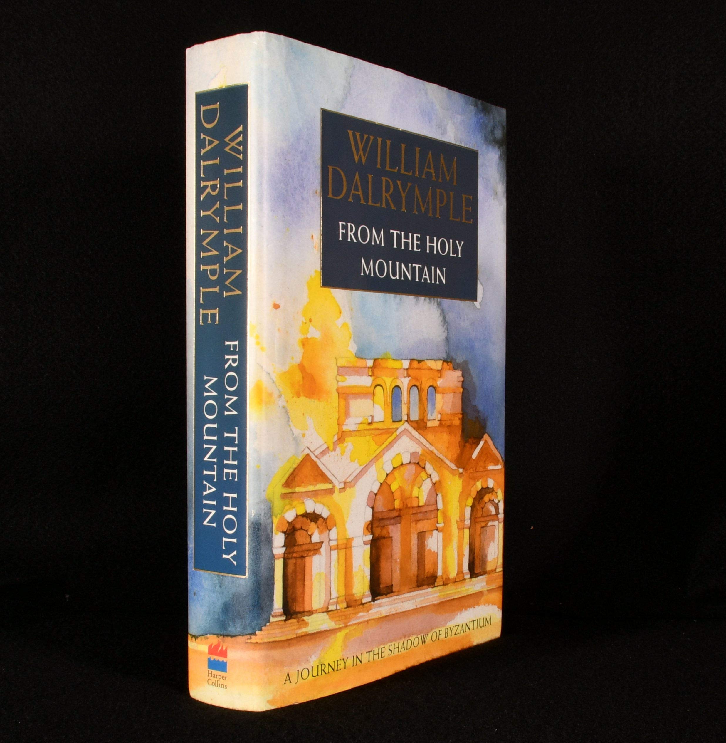 From the Holy Mountain: A Journey in the Shadow of Byzantium Politics & History
