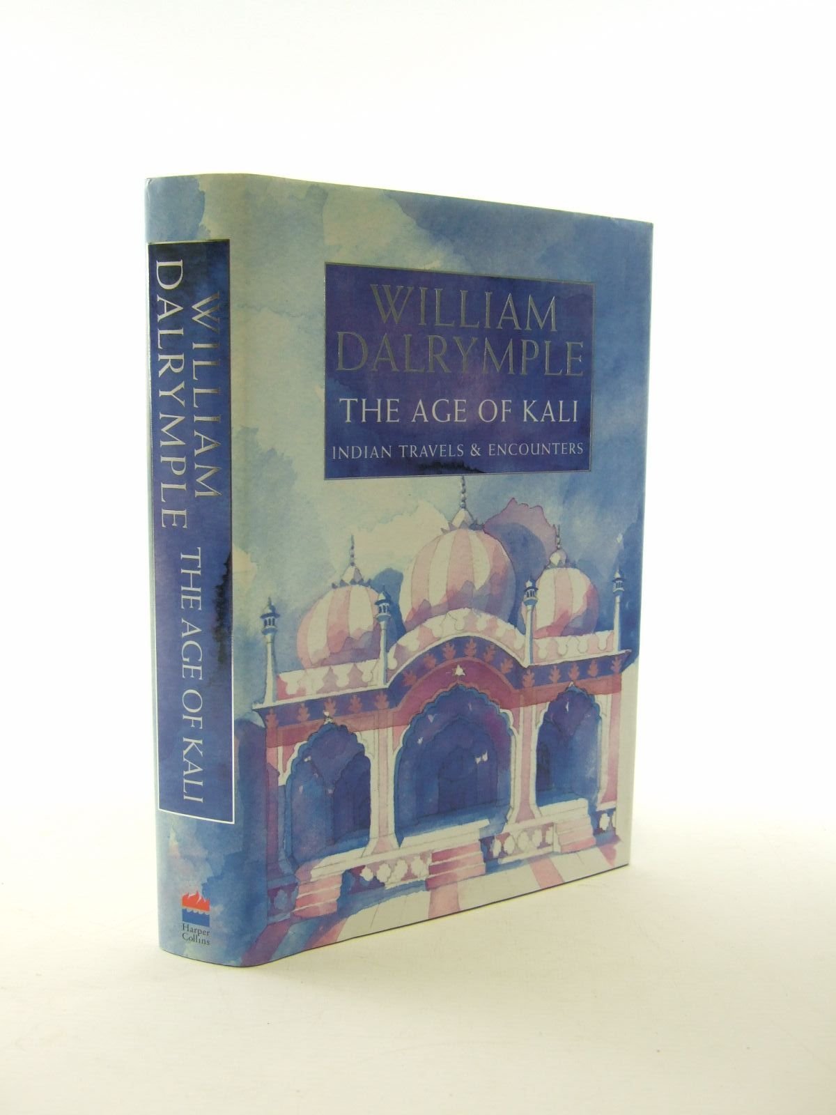The Age of Kali: Travels and Encounters in India Travel