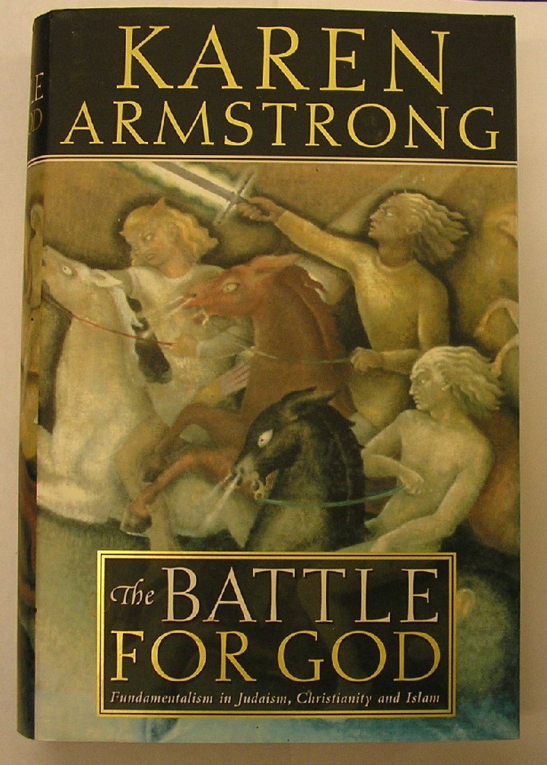 The Battle for God: Fundamentalism in Judaism, Christianity and Islam Philosophy