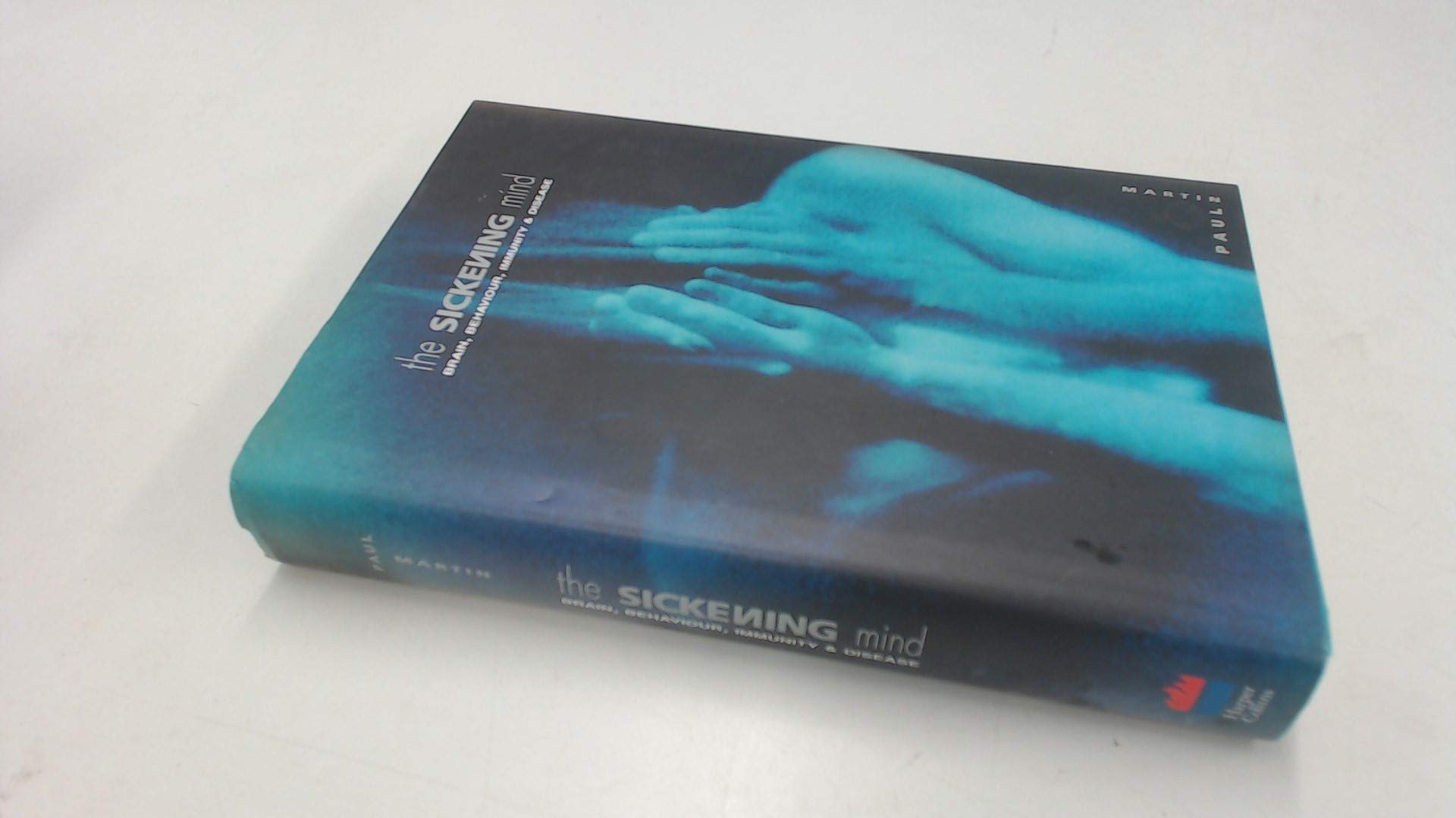 The Sickening Mind: Brain, Behaviour, Immunity and Disease Medicine