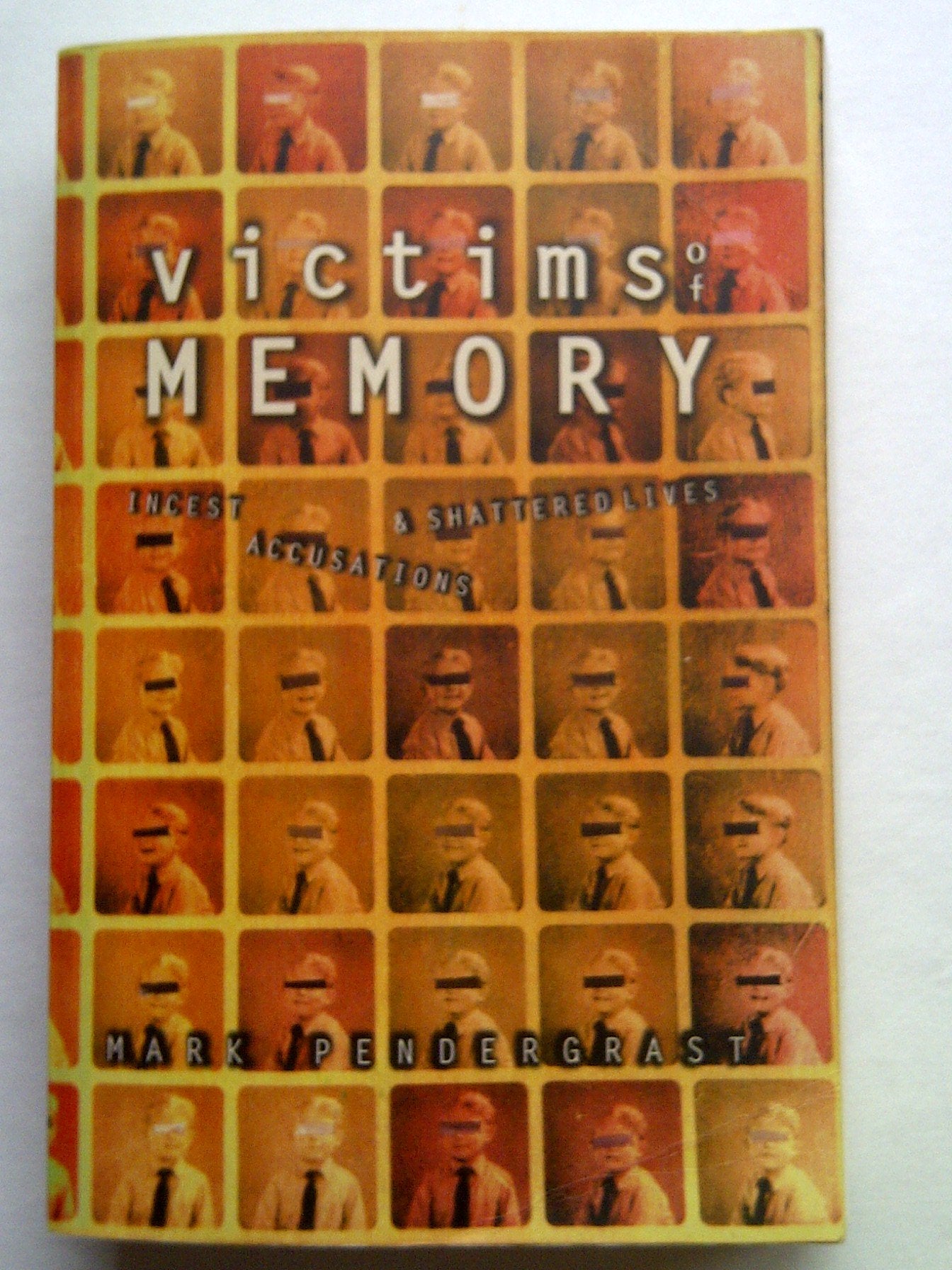 Victims of Memory: Incest Accusations and Shattered Lives Medicine