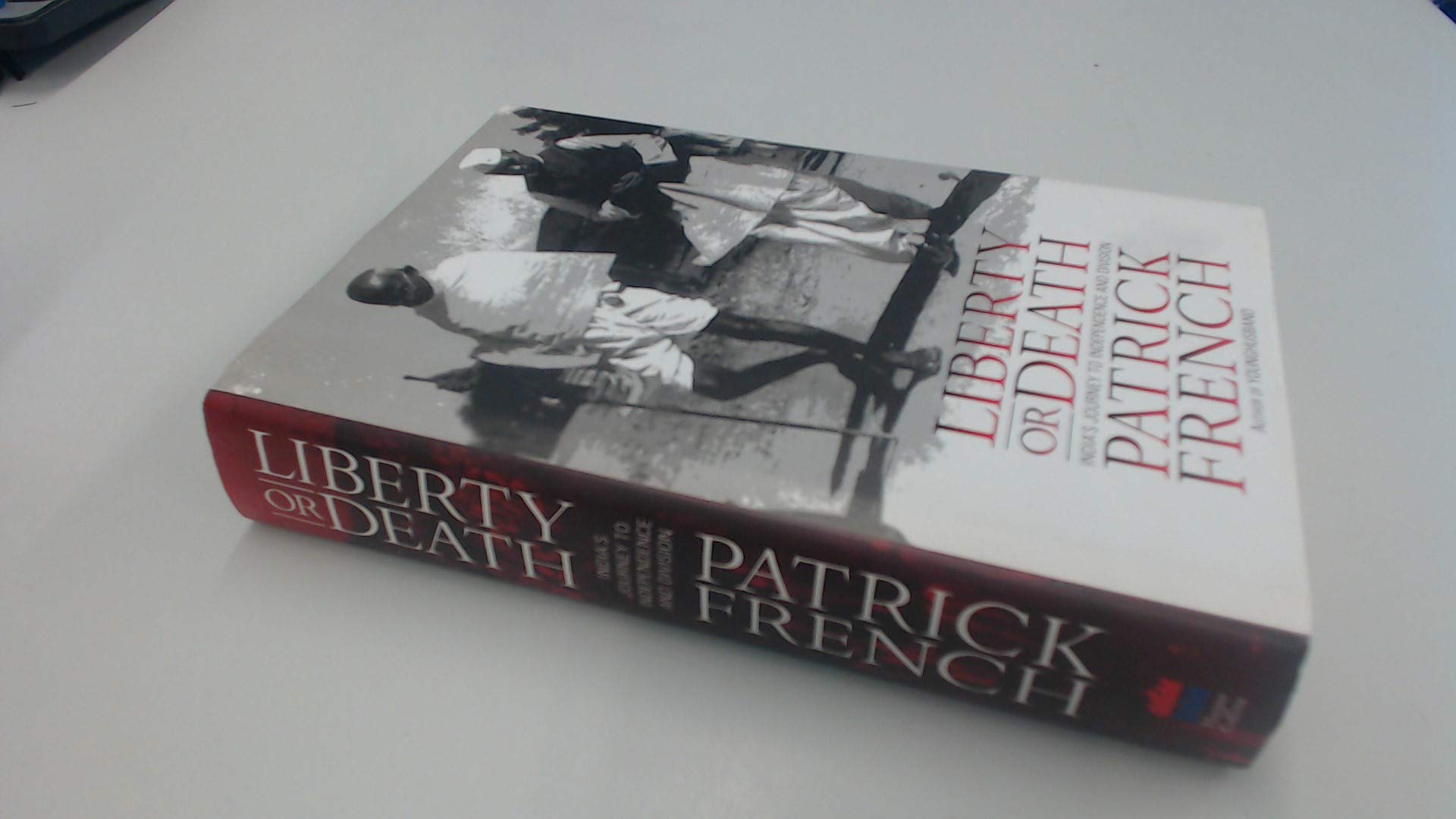 Liberty Or Death: India's Journey to Independence and Division Politics & History