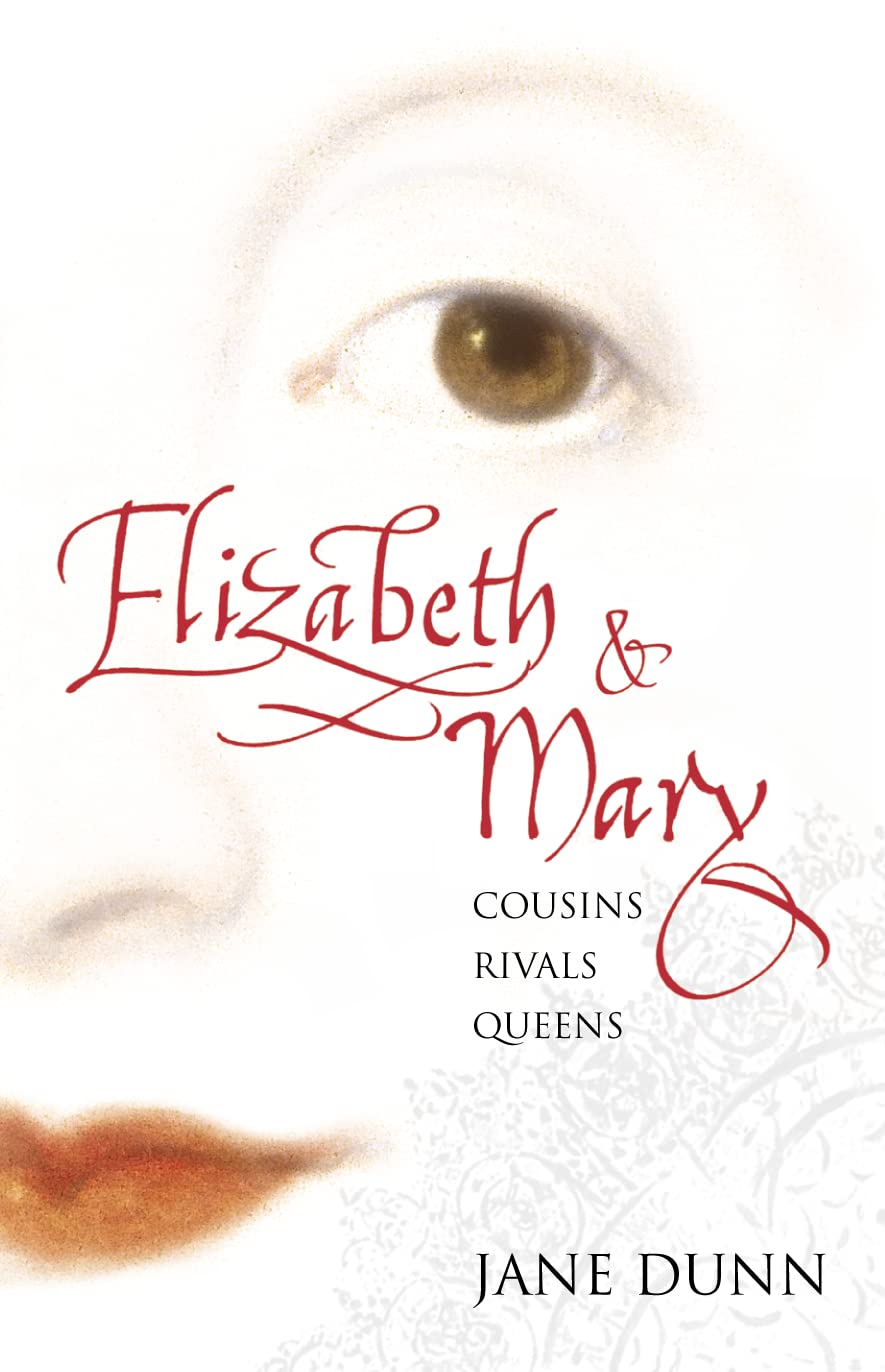 Elizabeth and Mary: Cousins, Rivals, Queens book