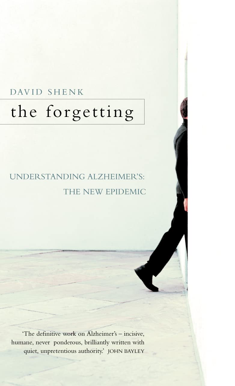 The Forgetting: Understanding Alzheimer's - A Biography of a Disease Medicine