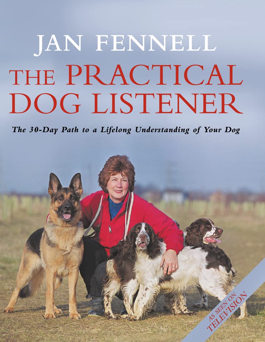 The Practical Dog Listener: The 30-day Path to a Lifelong Understanding of Your Dog Pets