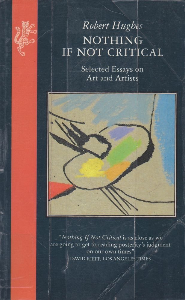Nothing If Not Critical: Selected Essays on Art and Artists Film, Art & Culture