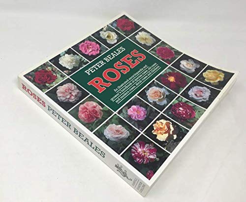 Roses: An Illustrated Encyclopaedia and Grower's Handbook of Old Roses and Modern Roses, Shrub Roses and Climbers Garden & Plants