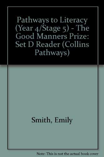 The Good Manners Prize: Set D Reader (Pathways to Literacy (Year 4/Stage 5)) Novels & Short Stories