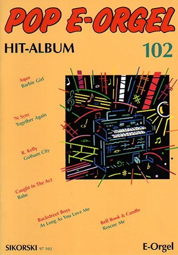 Pop E-Orgel Hit-Album 102: Für elektronische Orgel. electric organ. Books