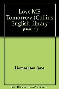 Love ME Tomorrow (Collins English library level 1) Foreign Languages ​​& Dictionaries