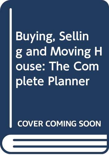 Buying, Selling and Moving House: The Complete Planner Hobbies & Crafts
