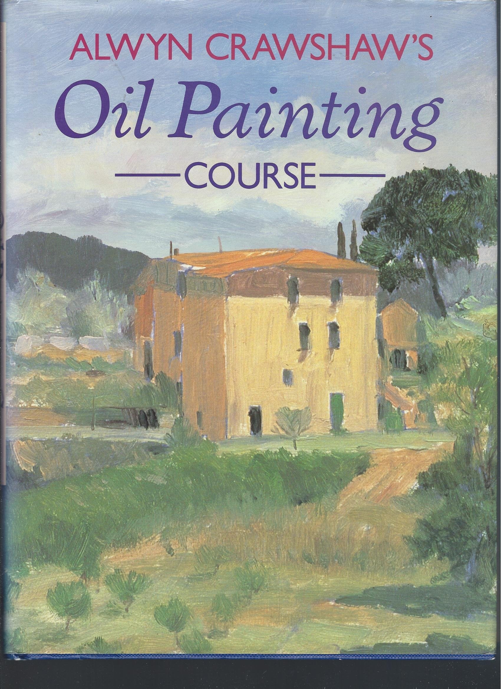 Alwyn Crawshaw's Oil Painting Course book