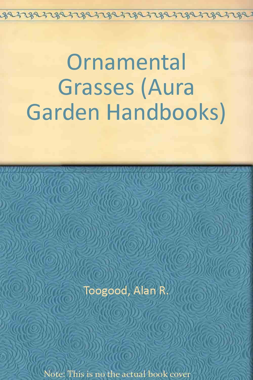 Ornamental Grasses (Aura Garden Handbooks) Garden & Plants