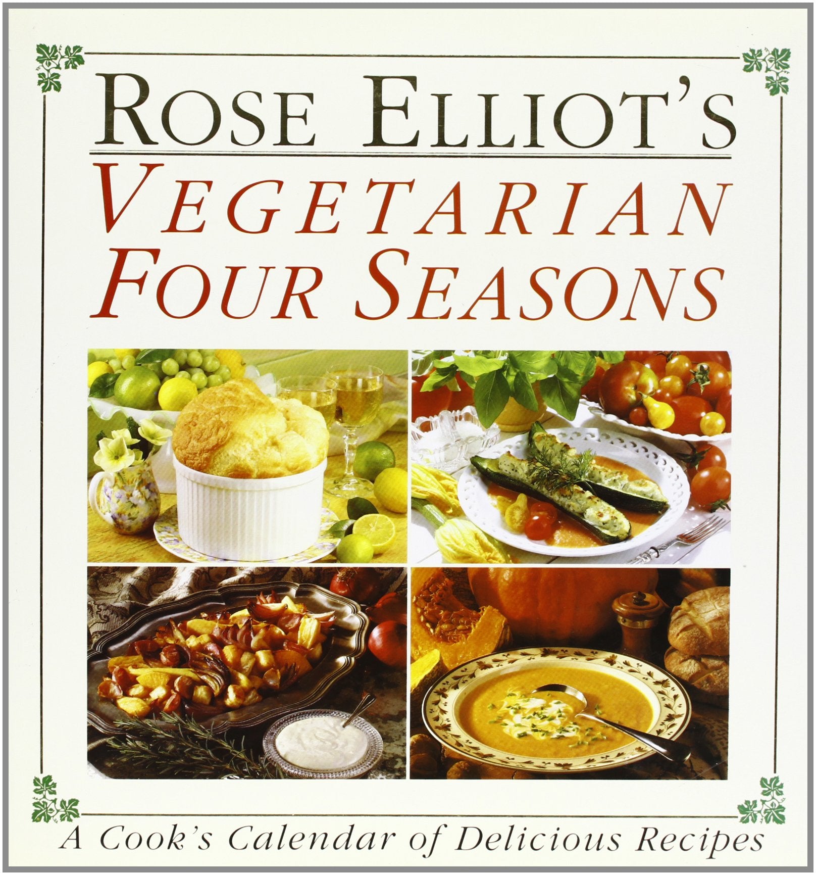 Rose Elliot's Vegetarian Four Seasons Leisure, Home & Garden