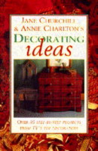 Decorating Ideas: 35 Stylish, Step-by-step Projects for Your Home Hobbies & Crafts