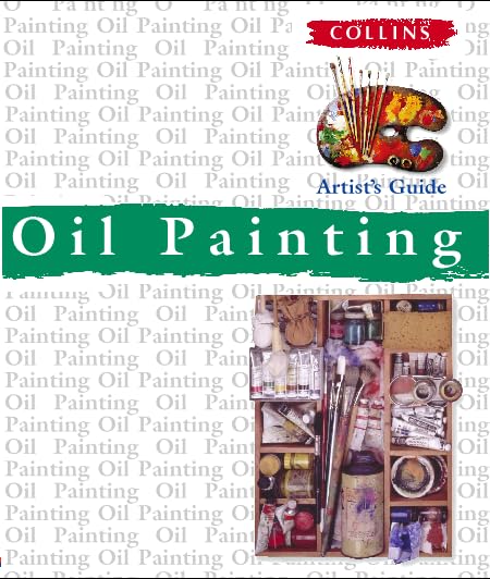 Oil Painting (Collins Artist's Guides) Film, Art & Culture