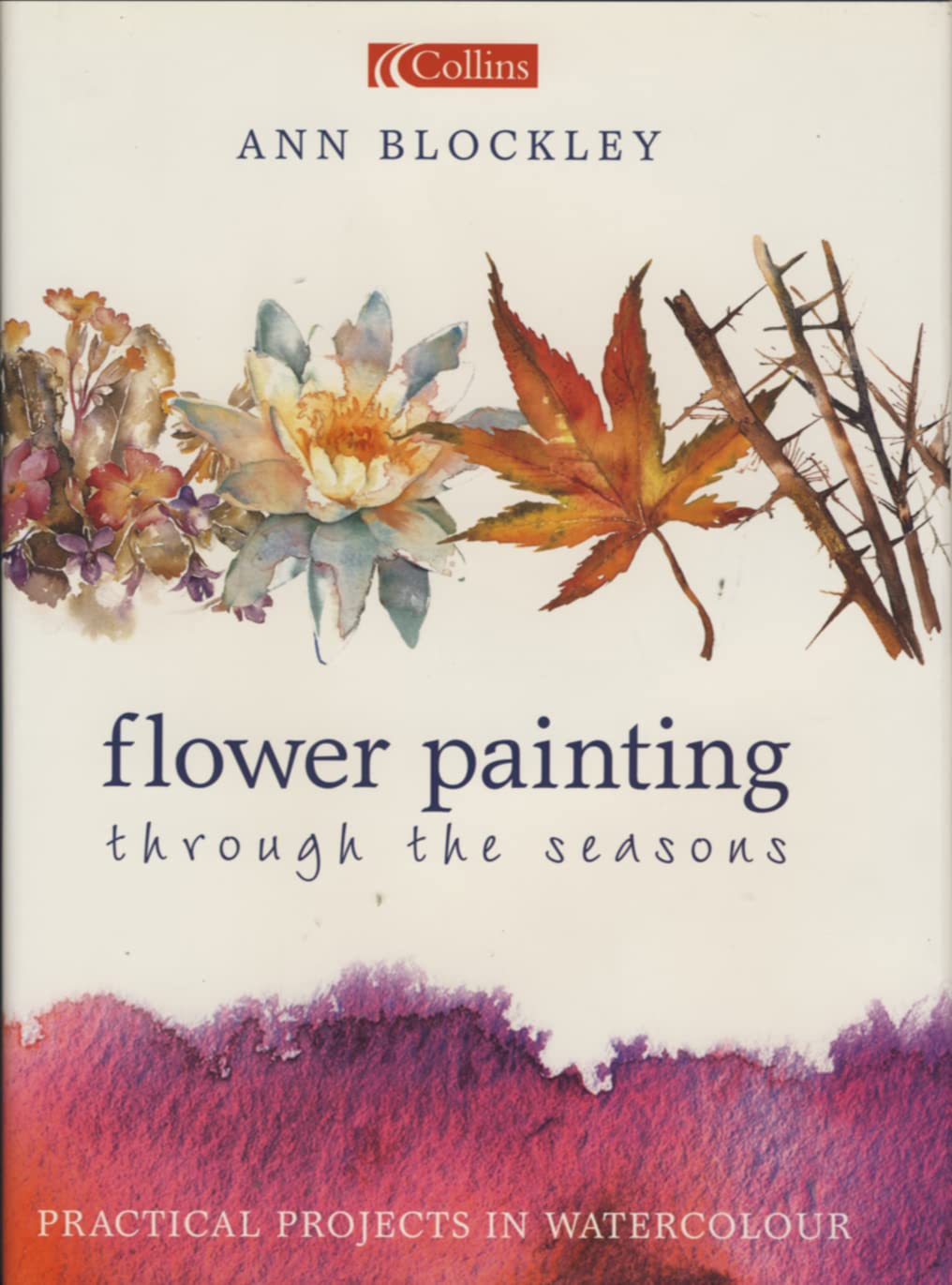 Flower Painting through the Seasons: Trade Paperback Film, Art & Culture