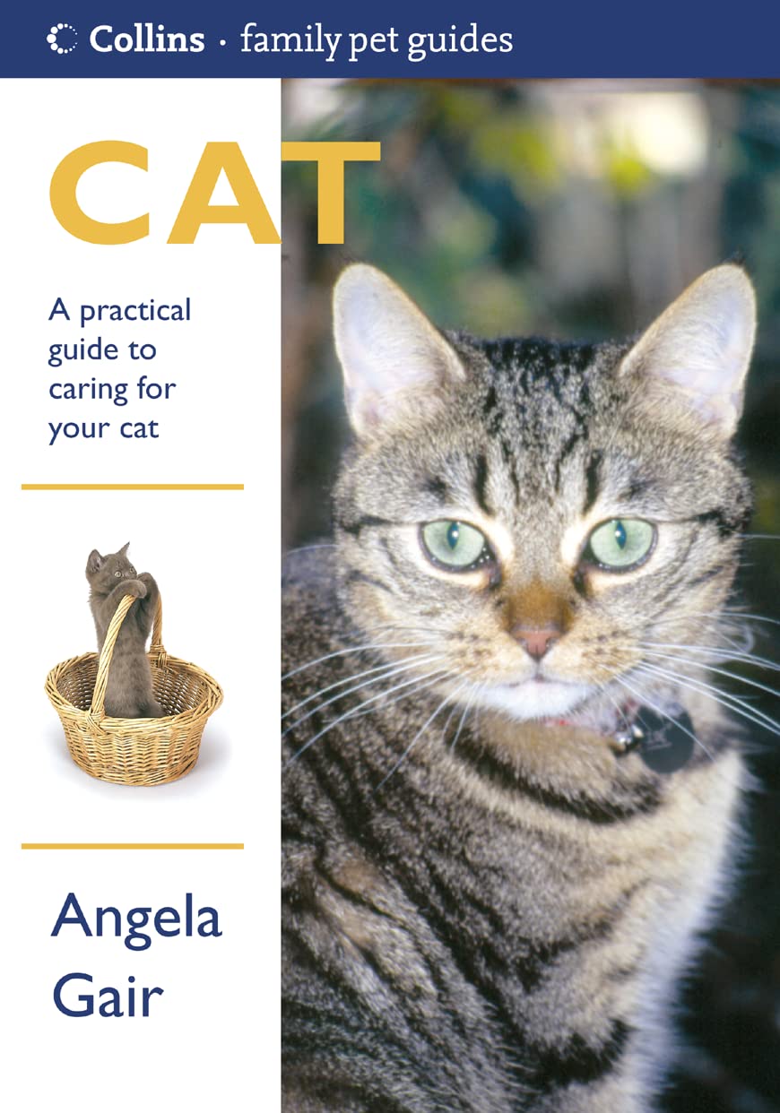 Cat: A Practical Guide to Caring for Your Cat (Collins Family Pet Guide) Pets