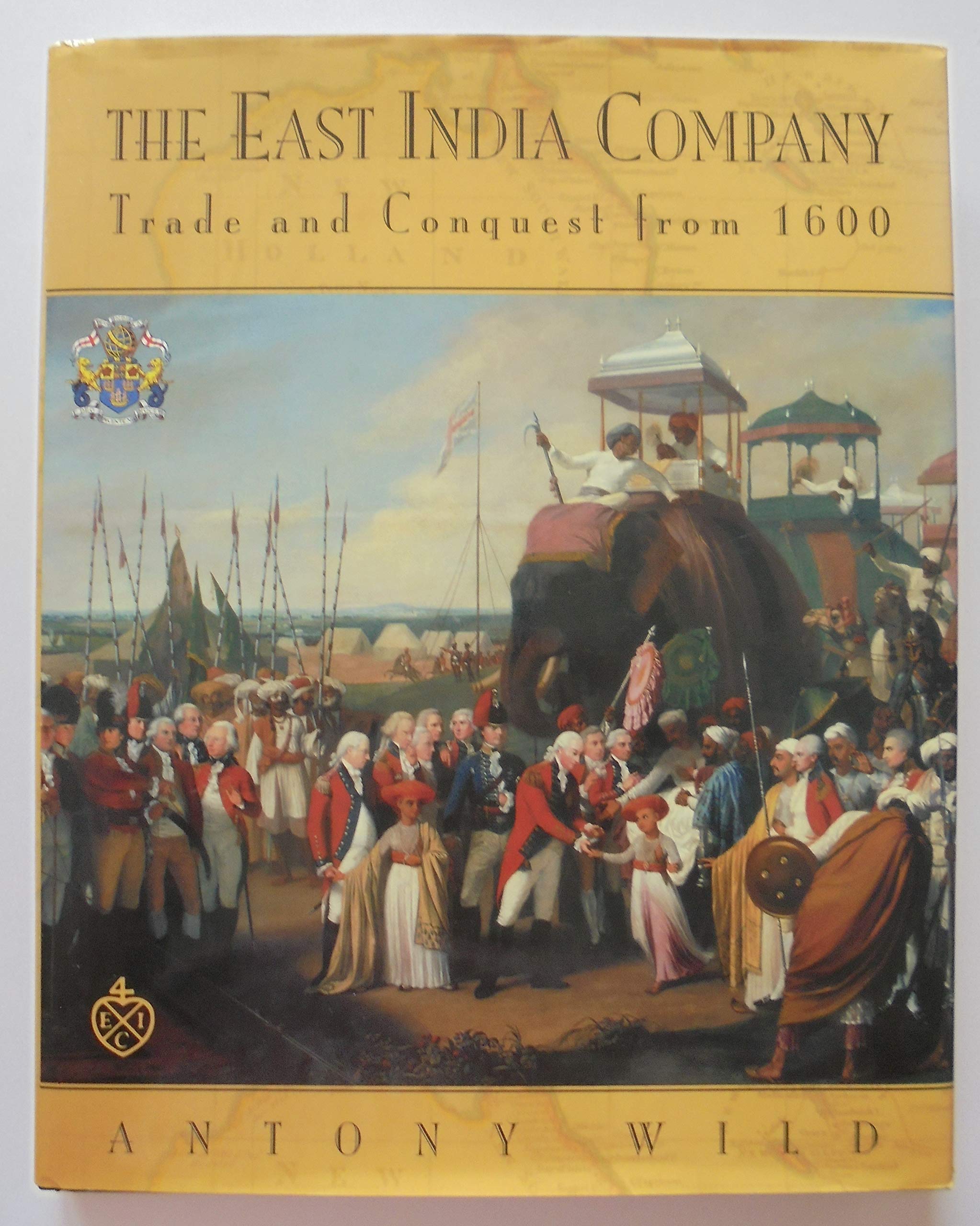 The East India Company: Trade and Conquest from 1600 Business, Finance & Career