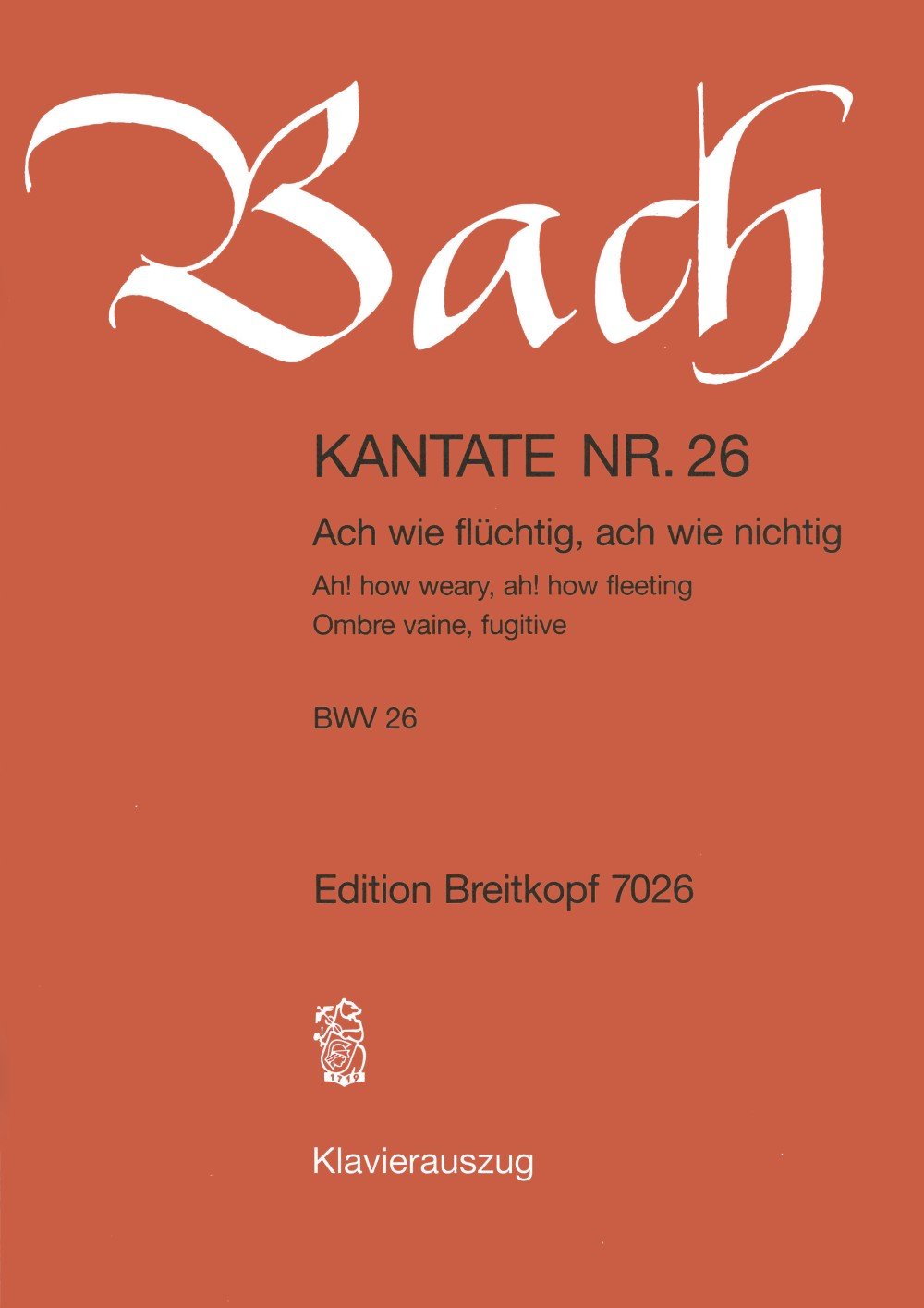 Ach wie flüchtig, ach wie nichtig : Kantate Nr.26. BWV26 Sheet Music