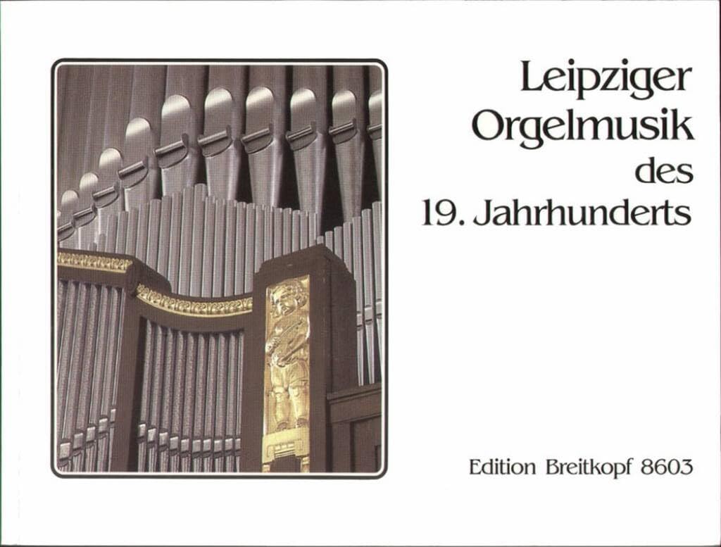 Leipziger Orgelmusik des 19. Jahrhunderts für Orgel (EB 8603) Sheet Music