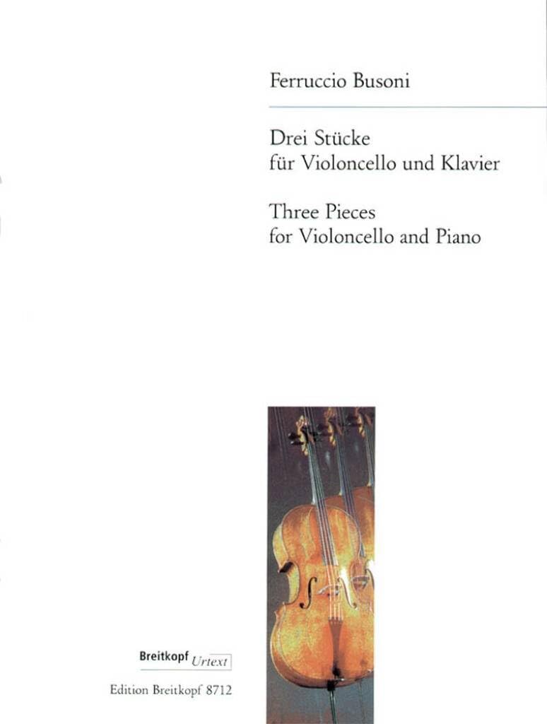 3 Stücke für Cello und Klavier - Busoni-Verz. 123, 196, 237 - Breitkopf Urtext (EB 8712) Sheet Music