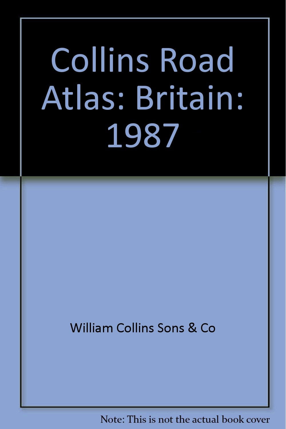 Britain: 1987 (Collins Road Atlas) Leisure, Home & Garden