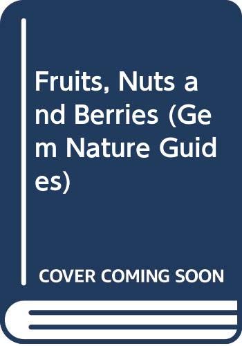Fruits, Nuts and Berries (Gem Nature Guides) Reference Books