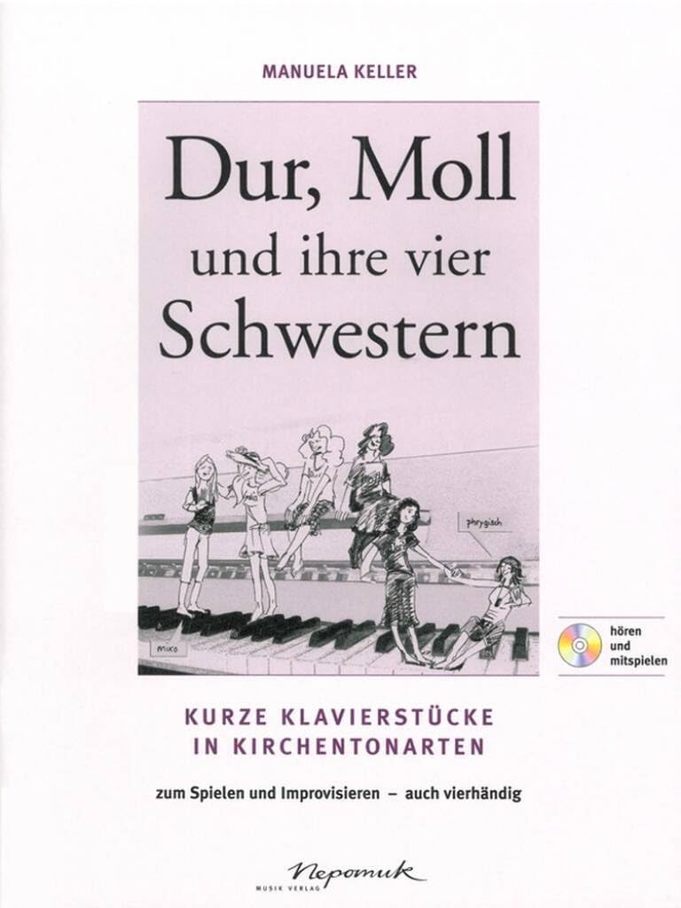 Dur, Moll und ihre vier Schwestern für Klavier - Kurze Klavierstücke in Kirchentonarten - zum Spielen und Improvisieren (MN 12051) Sheet Music