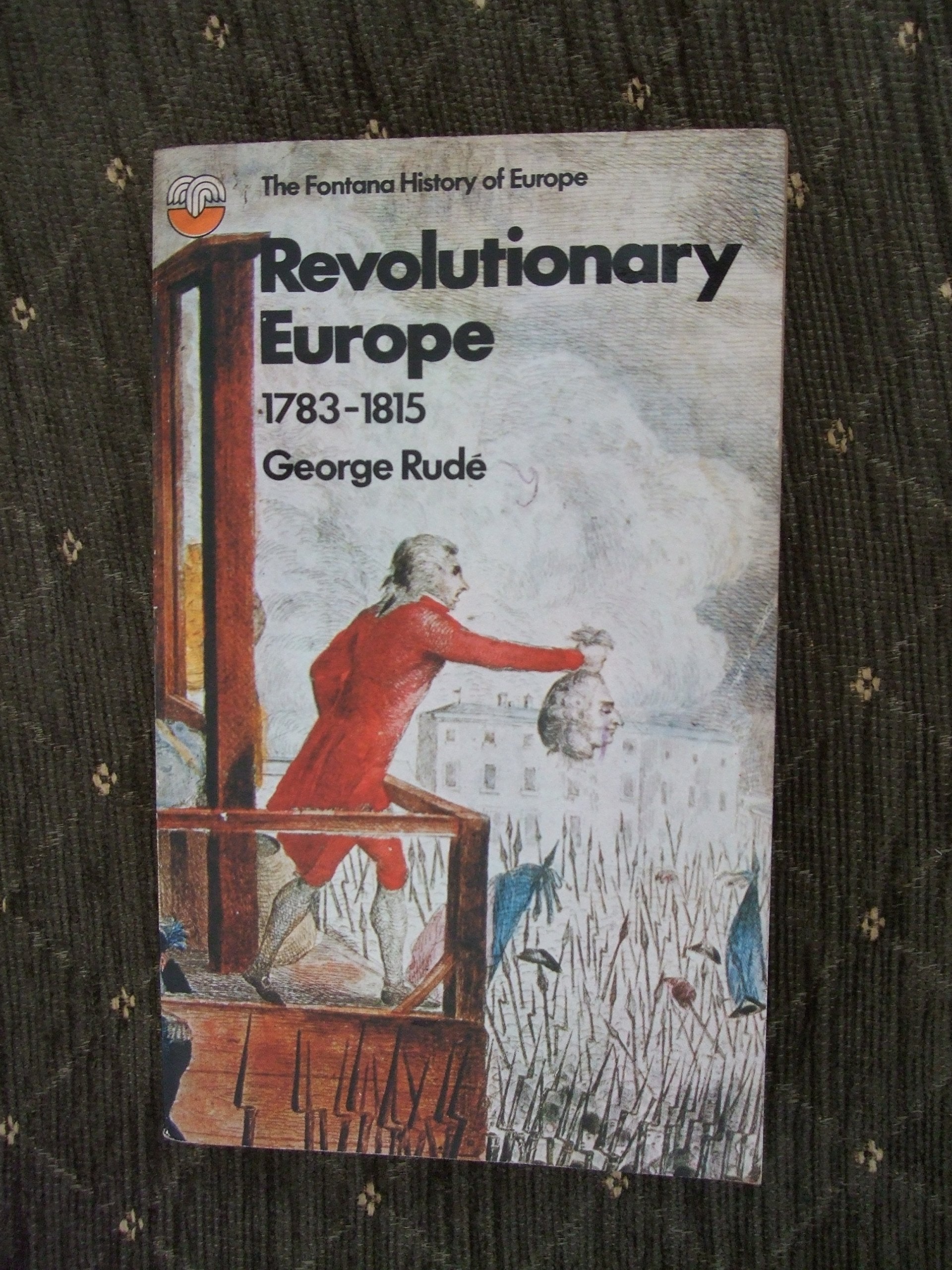 Revolutionary Europe, 1783-1815 (Fontana history of Europe) Books