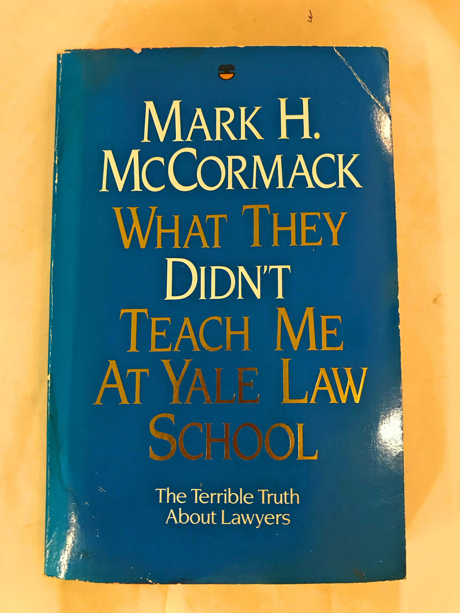 What They Didn't Teach Me at Yale Law School book