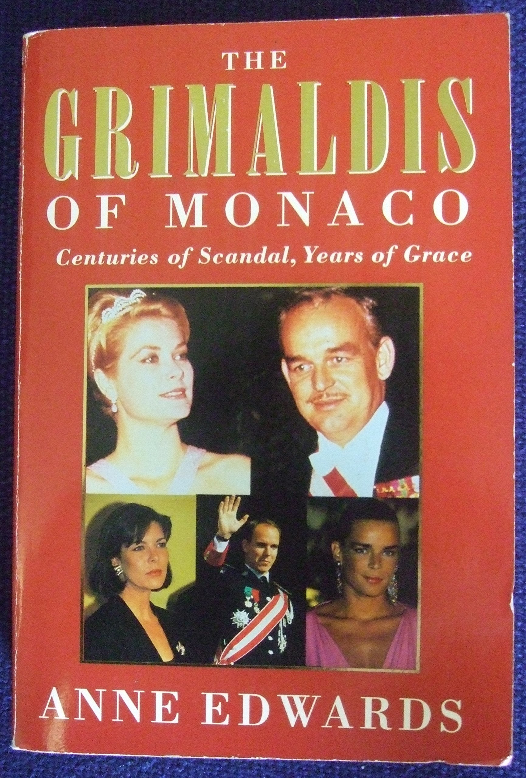 The Grimaldis of Monaco: Centuries of Scandal, Years of Grace Memories