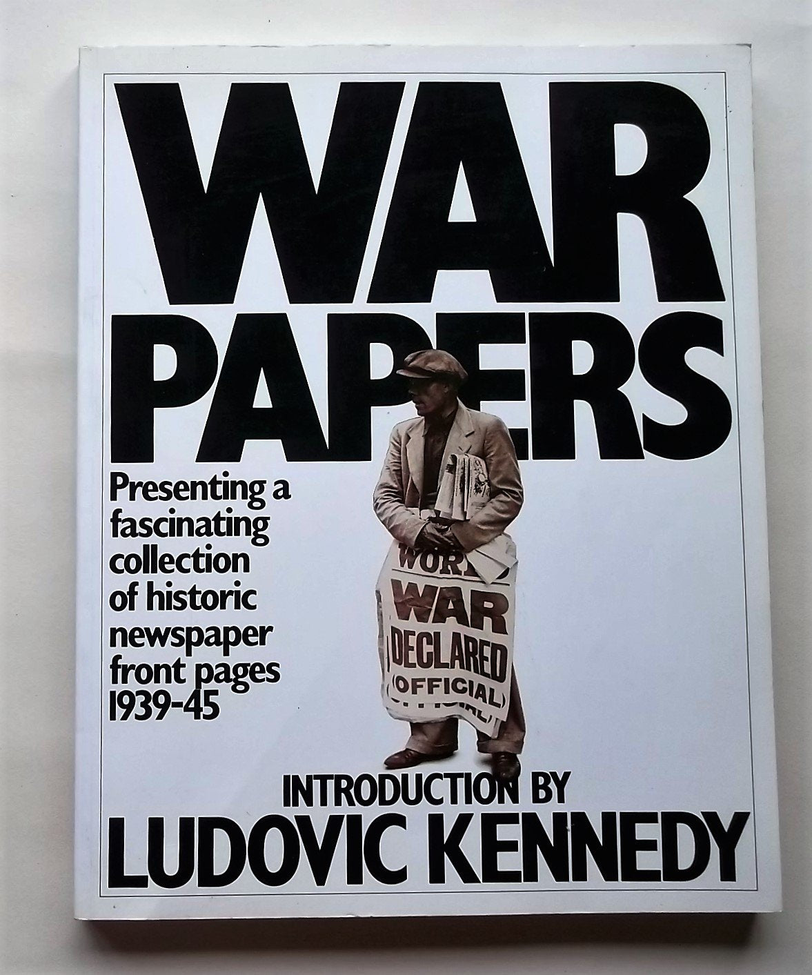War Papers: Front Pages Reproduced from the John Frost Historical Newspaper Service, 1939-45 book