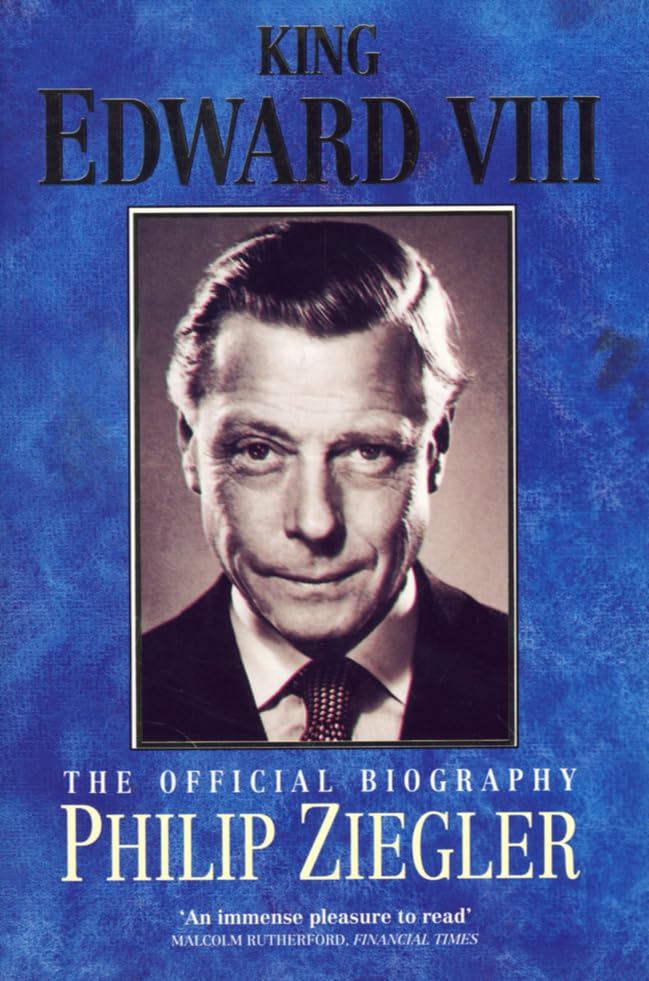 King Edward VIII: The Official Biography Biographies & Memoirs